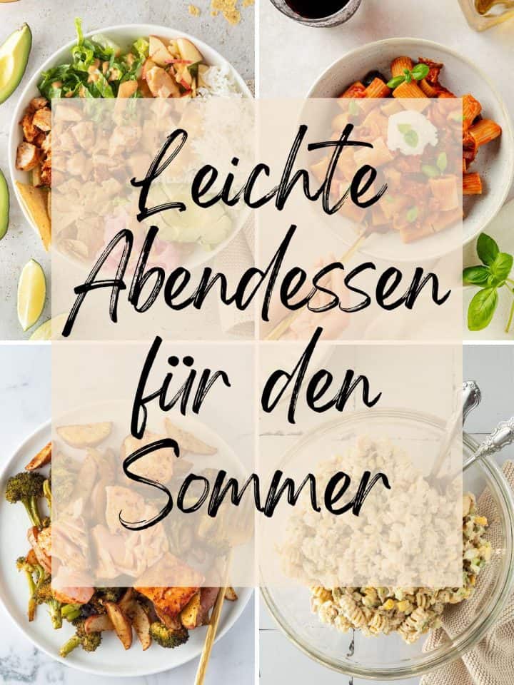 Collage aus vier sommerlichen Abendessen wie Bowls, Pasta, Gem&uuml;sepfanne und Nudelsalat, mit Textoverlay &bdquo;Leichte Abendessen f&uuml;r den Sommer&ldquo;.